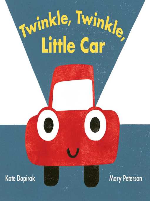 Title details for Twinkle, Twinkle, Little Car by Kate Dopirak - Wait list